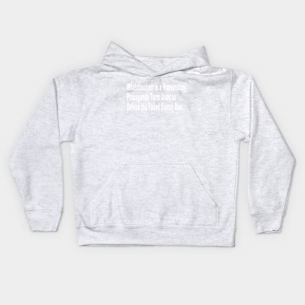 Whataboutism Kids Hoodie by TheManyFaced